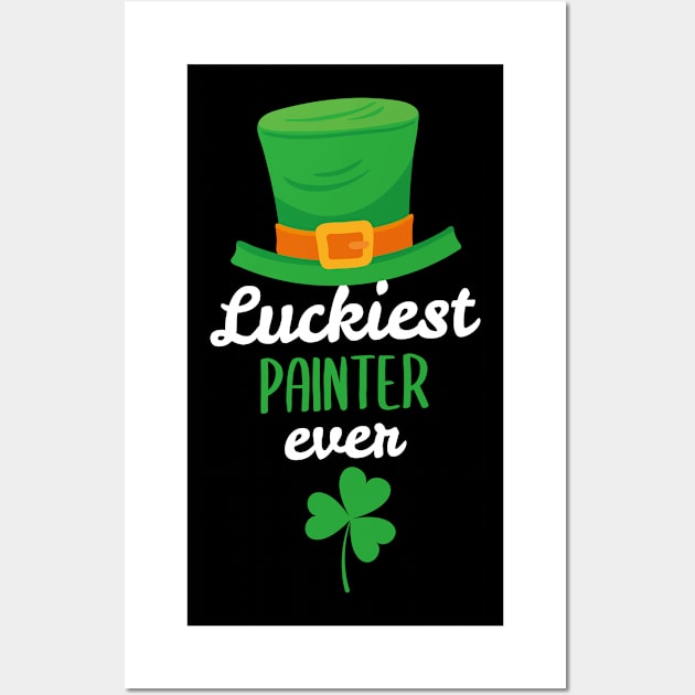 Luckiest Painter Ever St Patricks Day Gift Wall Art by CoolDesignsDz